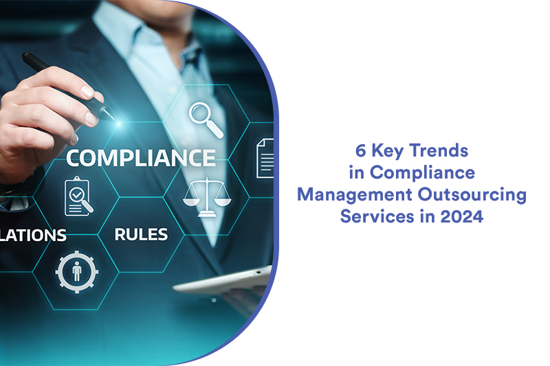 6 Key Trends in Compliance Management Outsourcing Services in 2024